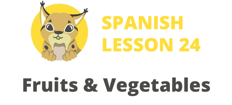 Fruits and Vegetables in Spanish